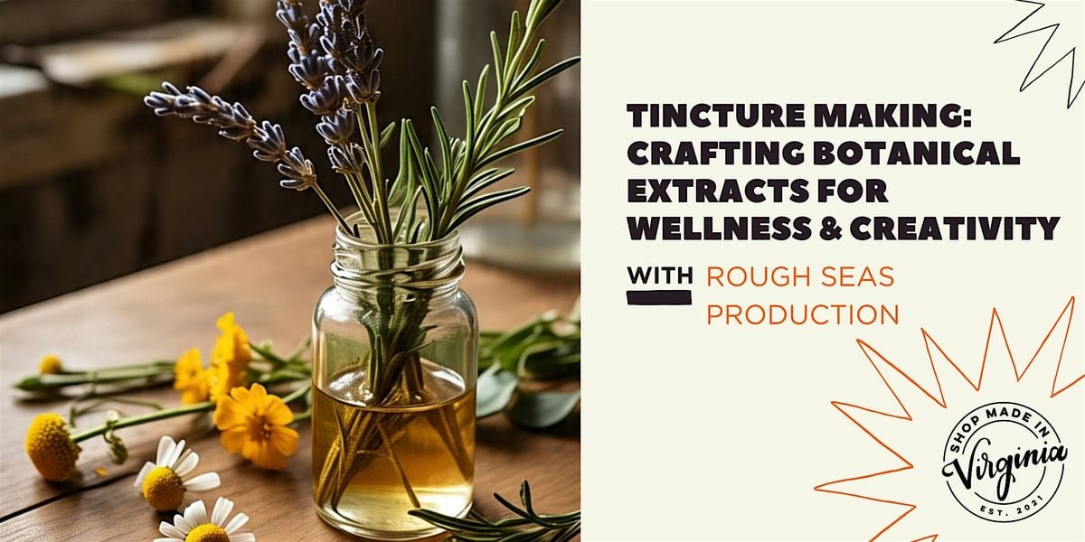Tincture Making: Crafting Botanical Extracts for Wellness & Creativity, 17 August | Event in Richmond