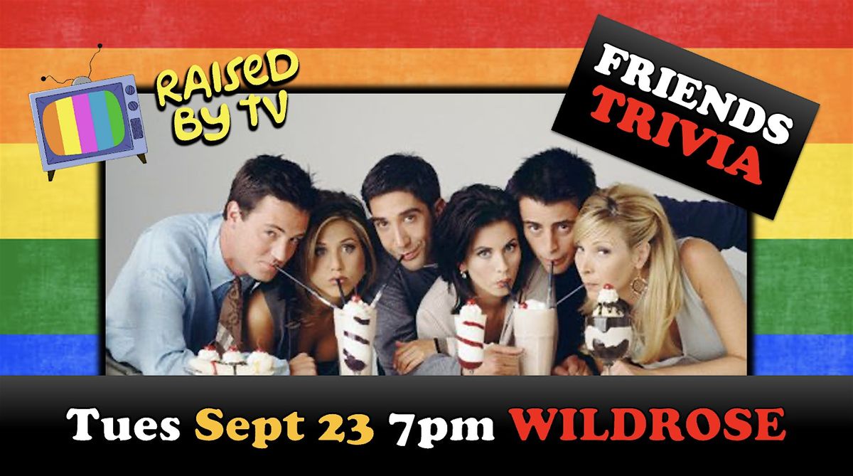 Friends Trivia @ Wildrose, 23 September | Event in Seattle | AllEvents
