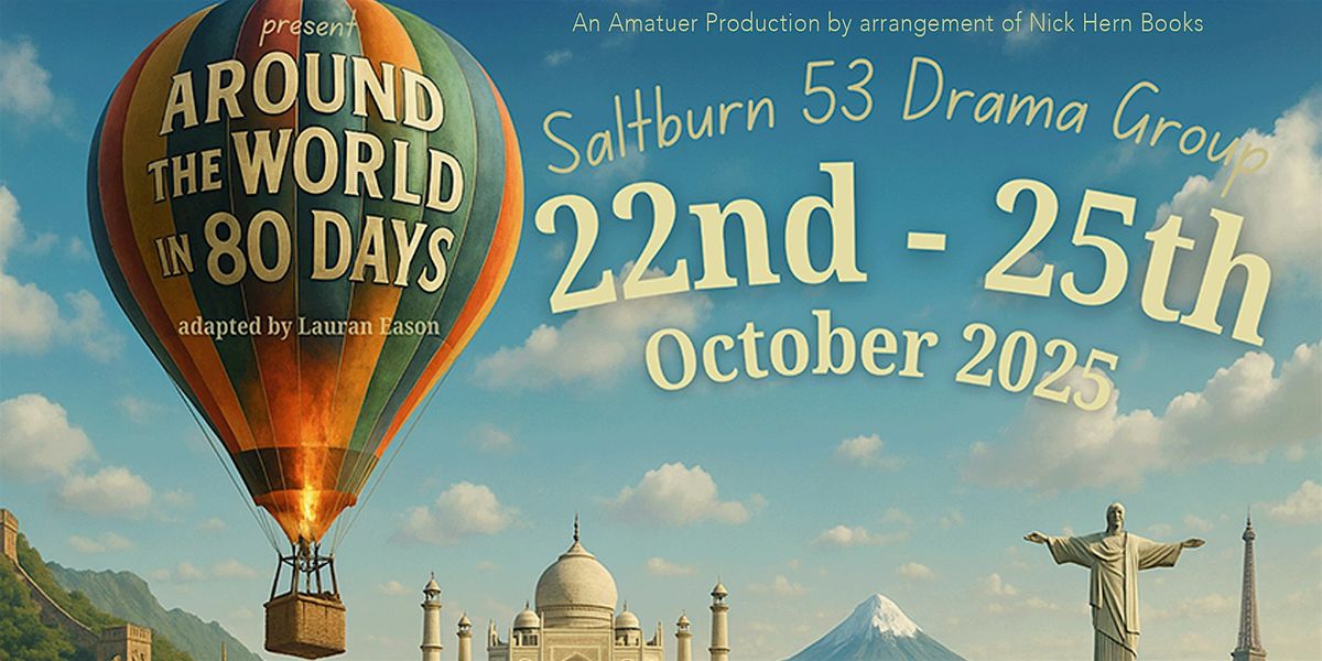 Around the World in Eighty Days., 25 October | Event in Saltburn by the Sea | AllEvents