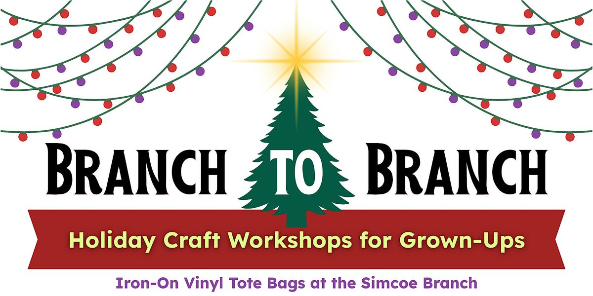 Branch to Branch: Holiday Craft Workshop for Grown-Ups, 4 December | Event in Simcoe | AllEvents