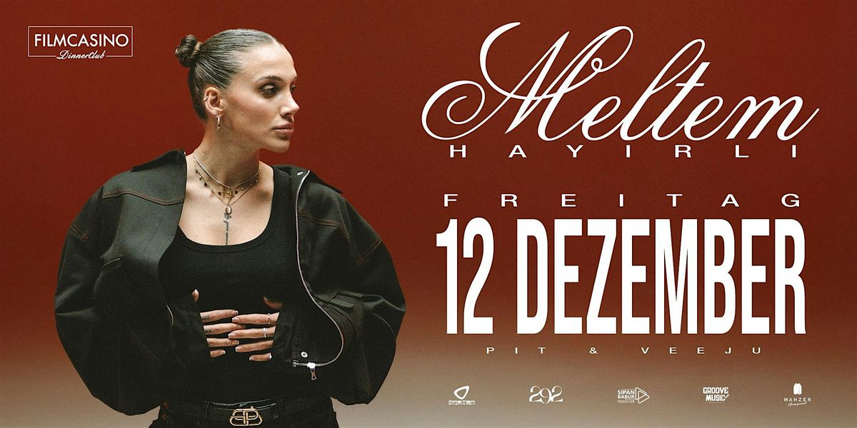 MELTEM HAYIRLI • LIVE @ FILMCASINO • FR 12.12., 12 December | Event in München | AllEvents