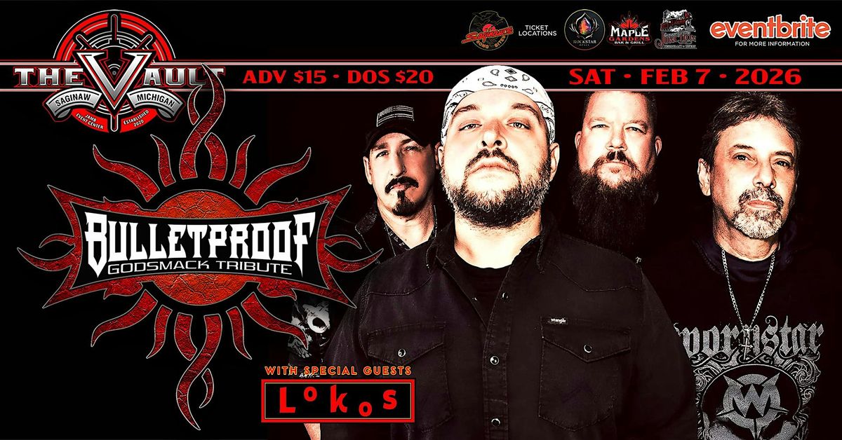 BULLETPROOF "Godsmack Tribute" wsg/ Lokos, 7 February | Event in Saginaw | AllEvents