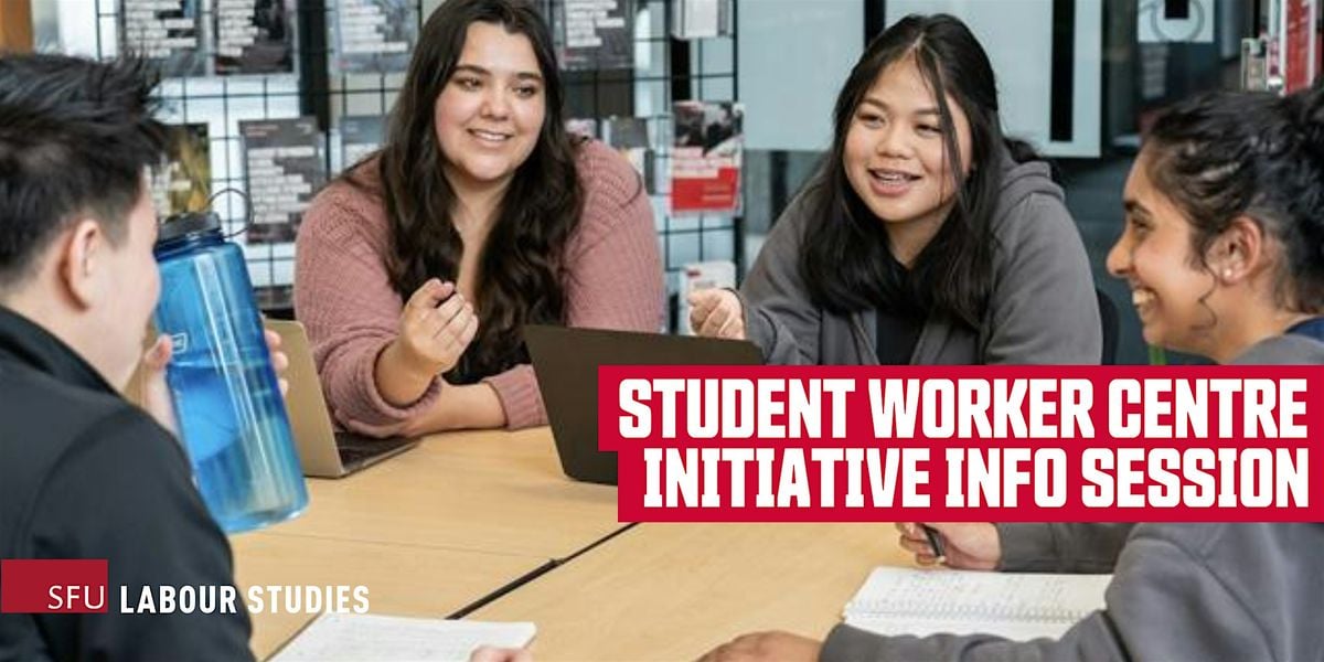 Student Worker Centre Initiative Info Session, 1 October | Event in Burnaby | AllEvents