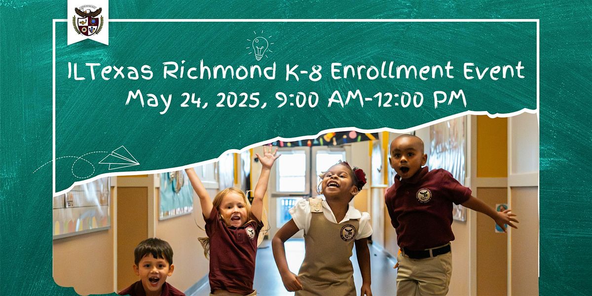 ILTexas Richmond K-8 Enrollment Event, 24 May | Event in Richmond | AllEvents