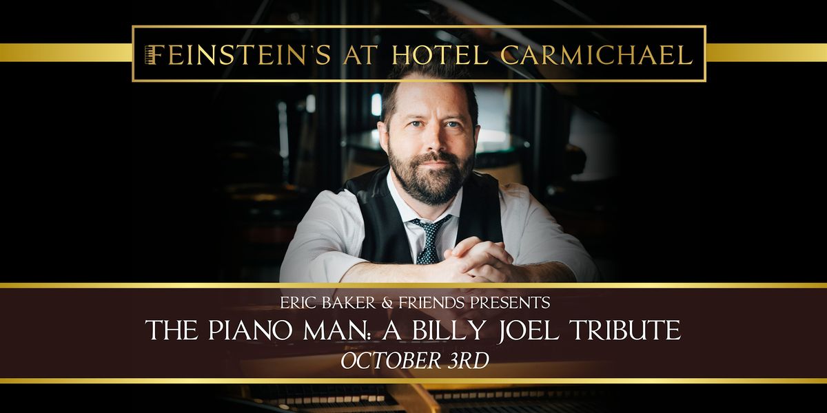 ERIC BAKER & FRIENDS presents THE PIANO MAN: A Billy Joel Tribute, 3 October | Event in Carmel | AllEvents