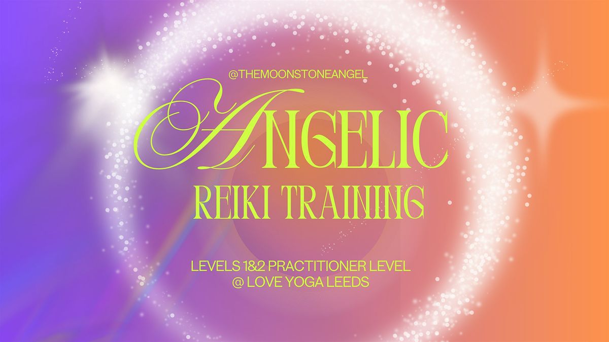 Angelic Reiki Levels 1&2 Practitioner Level, 14 November | Event in Leeds | AllEvents