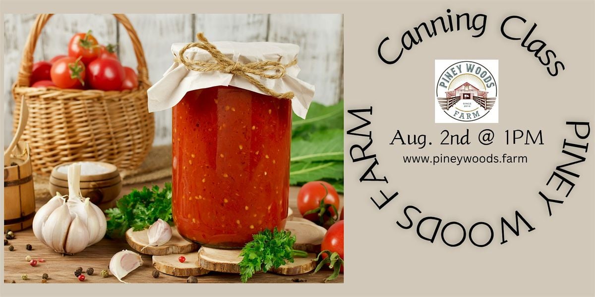 Piney Woods Farm Canning and Preserving Class!, 2 August | Event in LaGrange | AllEvents