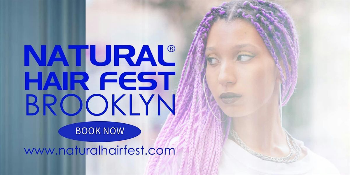 Natural Hair Fest Brooklyn | Braiding Conversation on Healthy Hair Care, 6 July | Event in Brooklyn | AllEvents