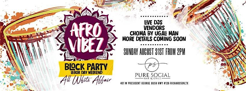 AFROVIBEZ ALL WHITE LABOR DAY BLOCK PARTY, 31 August | Event in Richardson | AllEvents