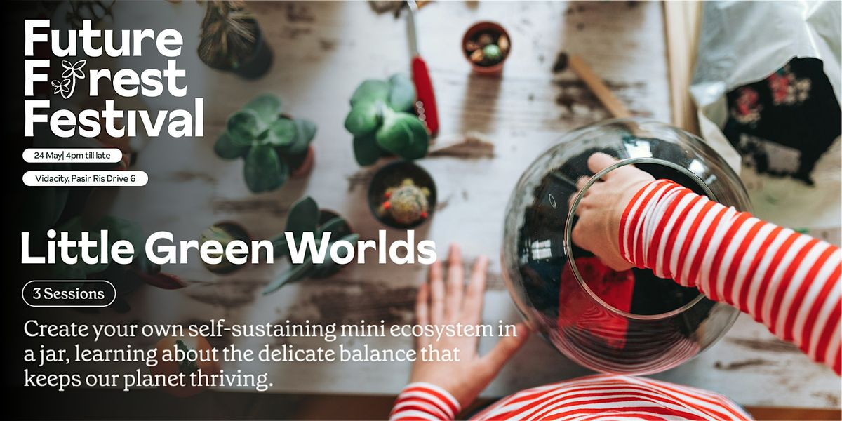 Future Forest Festival: Little Green Worlds, 24 May | Event in Tampines | AllEvents