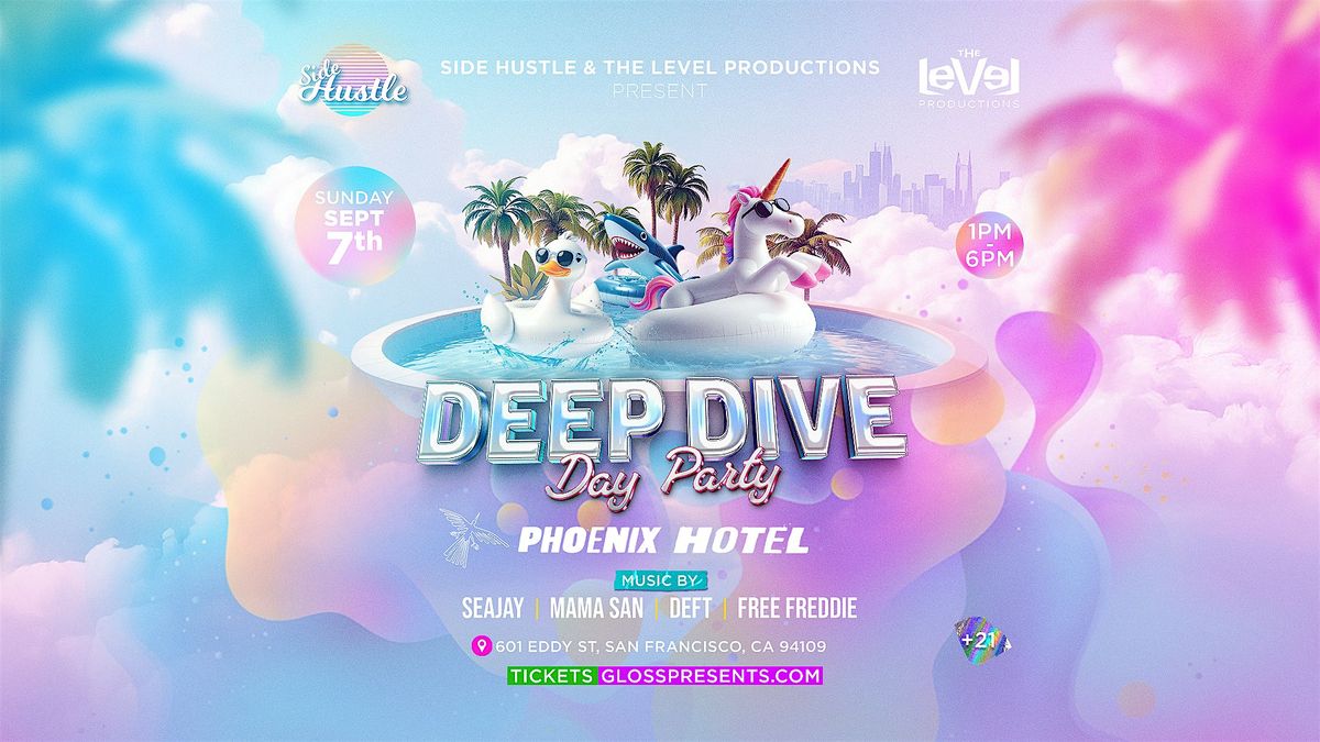 DEEP DIVE at The Phoenix Hotel | Side Hustle & The Level Productions, 7 September | Event in San Francisco