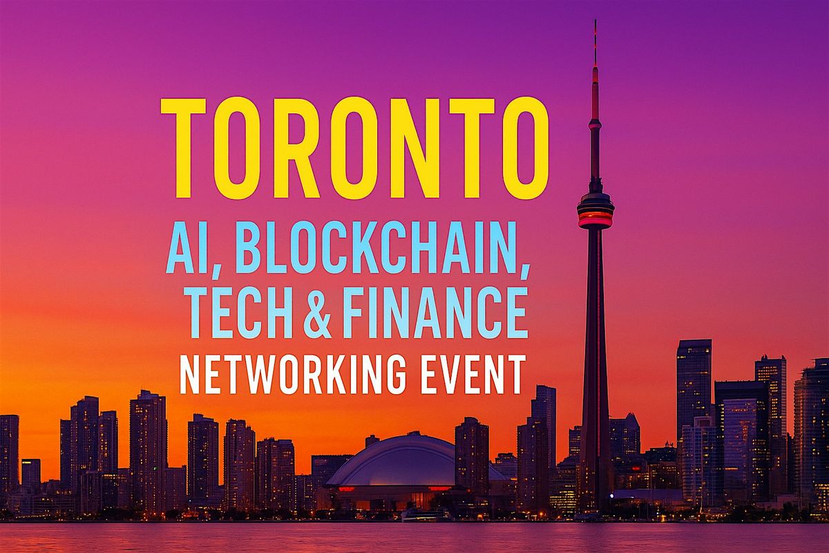 Toronto AI, Blockchain, Tech & Finance Networking Event, 23 October | Event in Toronto | AllEvents