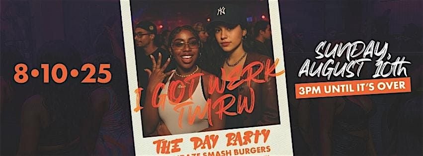 I Got Werk TMRW: The Day Party, 10 August | Event in Poughkeepsie | AllEvents