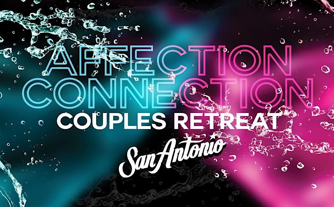 Affection Connection Couples Retreat Weekend - SAN ANTONTIO 2025, 15 August | Event in San Antonio | AllEvents