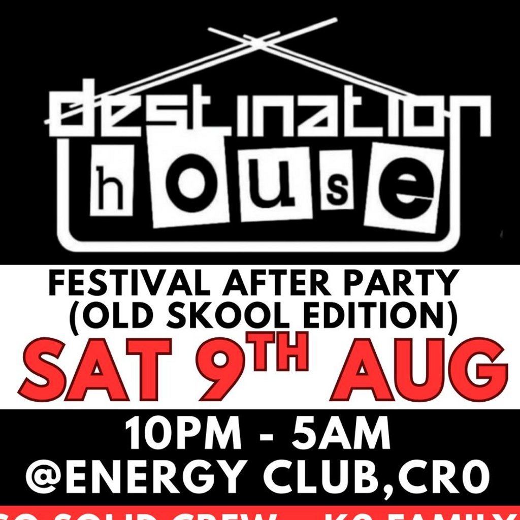 Destination House - Festival After Party (Old Skool Edition) | Event in Croydon | AllEvents