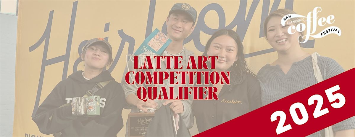 SF Coffee Festival 2025 Latte Art Competition: Qualifier Entry Ticket, 8 November | Event in San Francisco