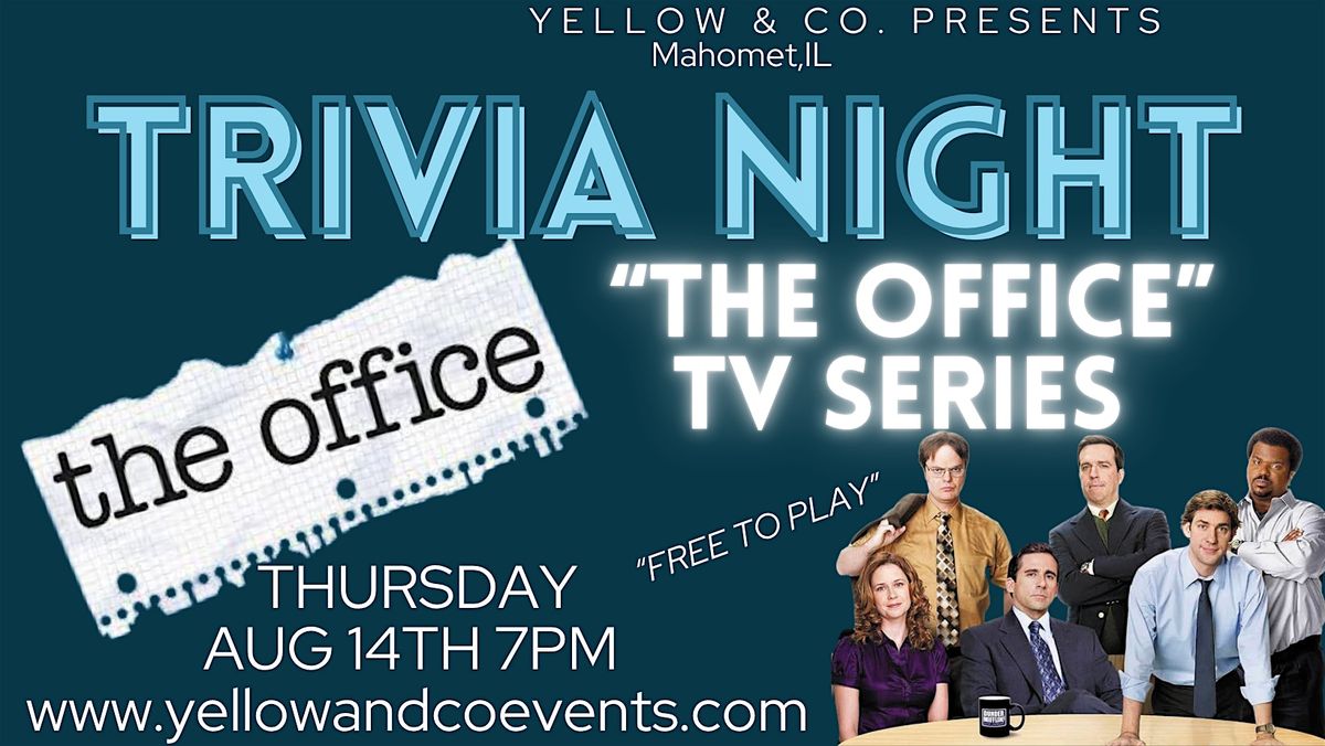 Trivia Night   "The Office"  theme" at Yellow & Co., 14 August | Event in Mahomet | AllEvents