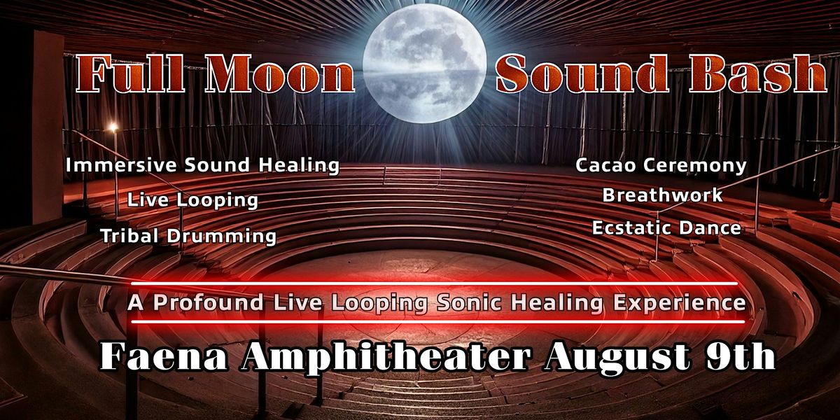 Full Moon Sound Bash Faena Amphitheater, 9 August | Event in Miami Beach | AllEvents