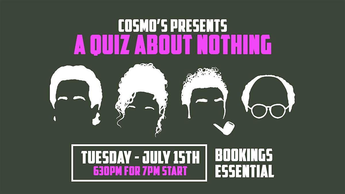 A Quiz About Nothing, 15 July | Event in Adelaide | AllEvents