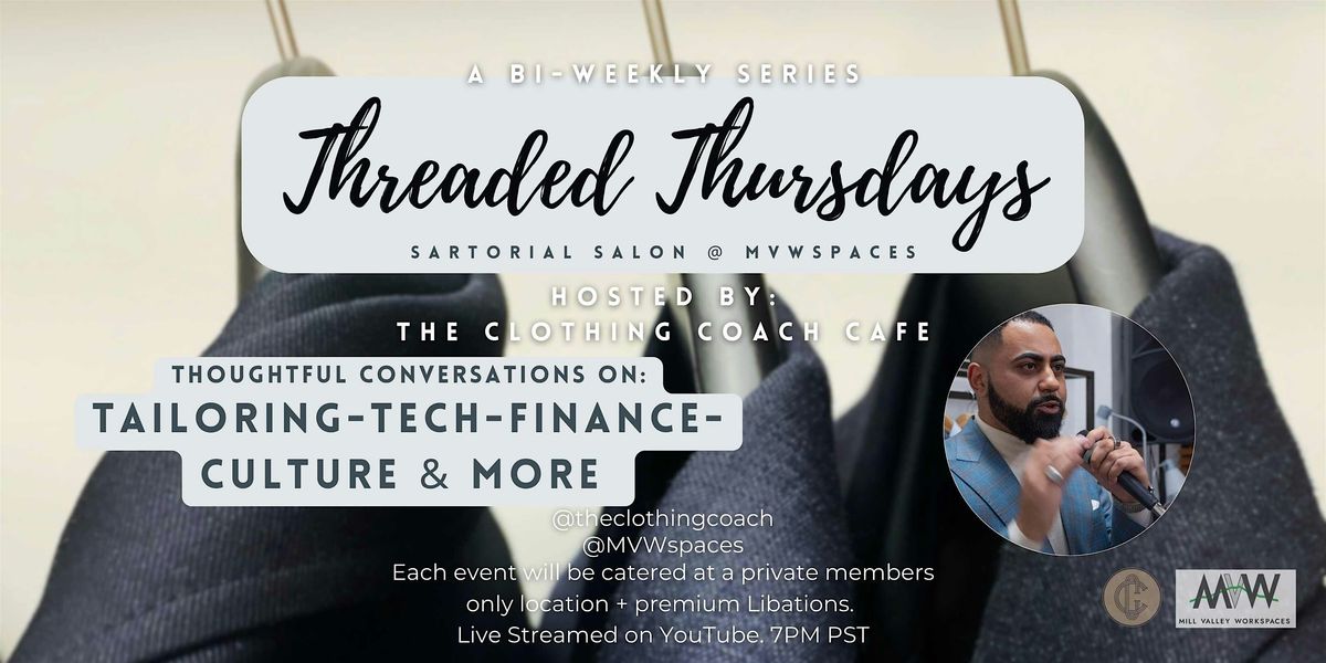 Threaded Thursdays: Meaningful Convos on Culture, Tech, Finance & more, 3 July | Event in Mill Valley