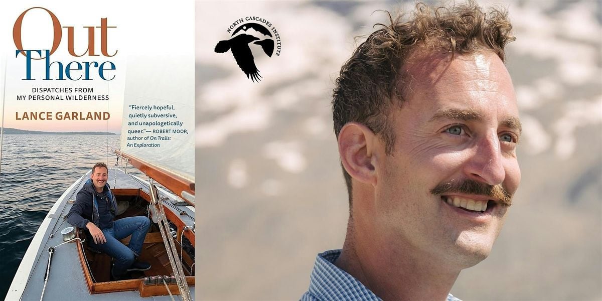 Lance Garland- Out There: Dispatches from My Personal Wilderness, 20 November | Event in Bellingham | AllEvents