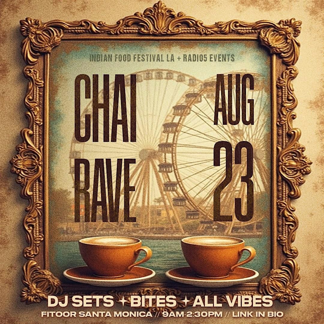 CHAI RAVE: THE ULTIMATE DESI DAYTIMER (GRAND LAUNCH) AUG 23 @ FITOOR!, 23 August | Event in Santa Monica | AllEvents