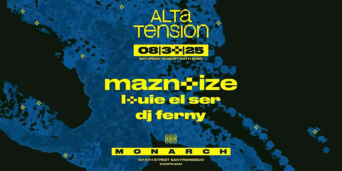 ALTA TENSION: Maznoize | LOUIE EL SER | DJ FERNY, 30 August | Event in San Francisco | AllEvents