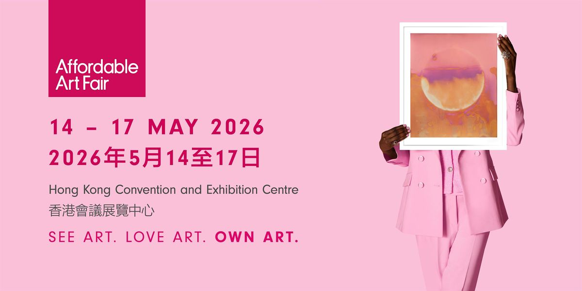 Affordable Art Fair Hong Kong 2026 | 14-17 May