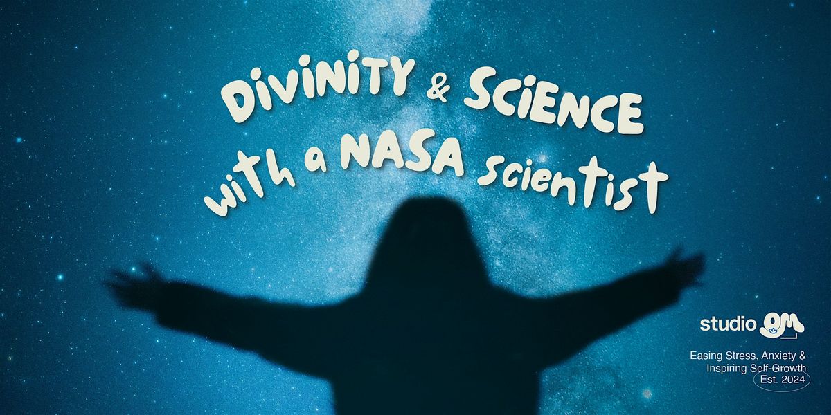 Divinity and Science with a NASA Scientist: Exploring the Sacred Cosmos, 13 August | Event in Los Angeles