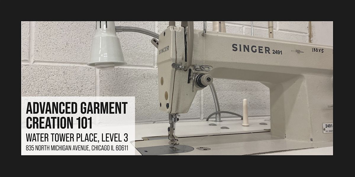 Advanced Garment Creation 101 [July Session], 1 July | Event in Chicago | AllEvents
