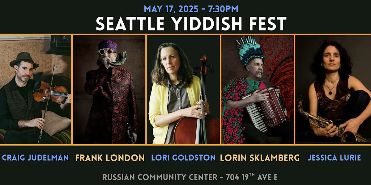 Seattle Yiddish Fest '25 concert feat. Frank London, Lorin Sklamberg & More, 17 May | Event in Seattle