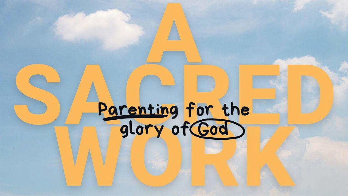 A Sacred Work: Parenting Conference, 11 October | Event in Milton | AllEvents