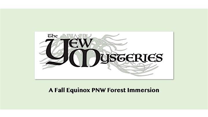 The Yew Mysteries: A Fall Equinox Forest Immersion, 18 September | Event in Carson | AllEvents