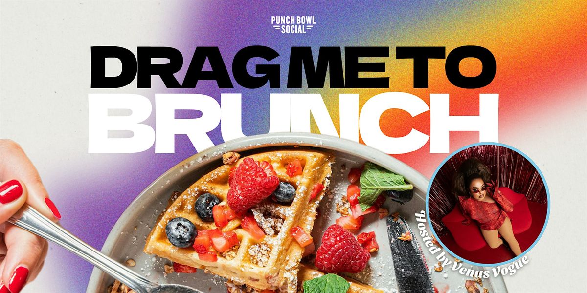 Dallas, TX - Drag Me to Brunch at Punch Bowl Social | Event in Dallas | AllEvents