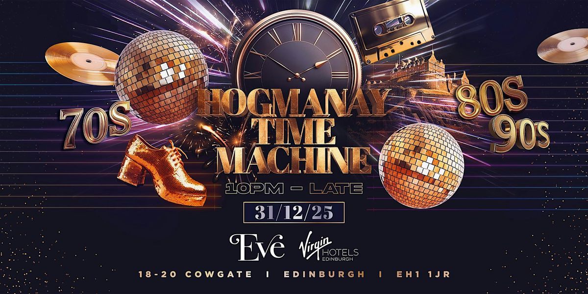 HOGMANAY TIME MACHINE | Dance Through The Decades | Over 25s!, 31 December | Event in Edinburgh | AllEvents