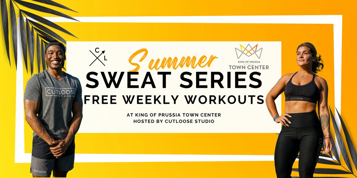 SUMMER SWEAT SERIES AT KING OF PRUSSIA TOWN CENTER | Event in King of Prussia | AllEvents