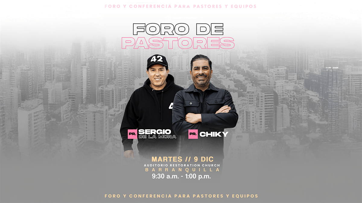 Foro de Pastores con Pr Sergio De La Mora &  Pr Chiky Amador, 9 December | Event in Barranquilla | AllEvents