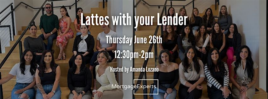 Lattes with Your Lender - Advanced Loan Strategies for Luxury Buyers, 26 June | Event in Chula Vista | AllEvents