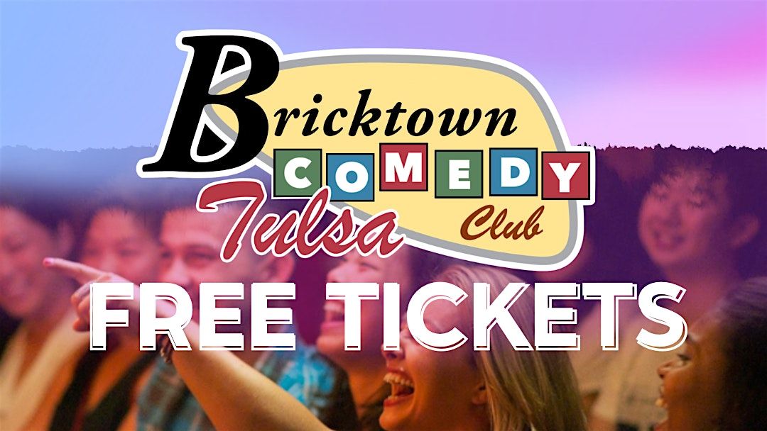 FREE TICKETS | BRICKTOWN  TULSA COMEDY CLUB  6/1 | STAND UP COMEDY SHOW, 1 June | Event in Tulsa | AllEvents