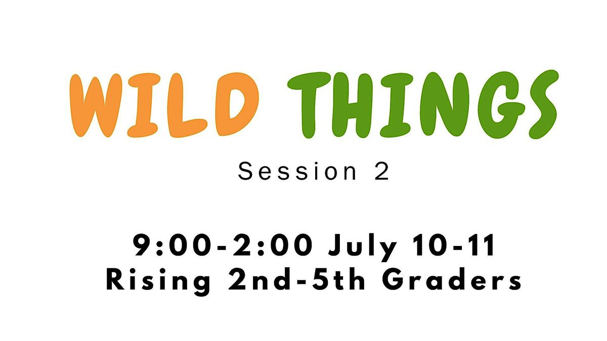 Wild Things Summer Camp Session 2, 10 July | Event in Boyce | AllEvents