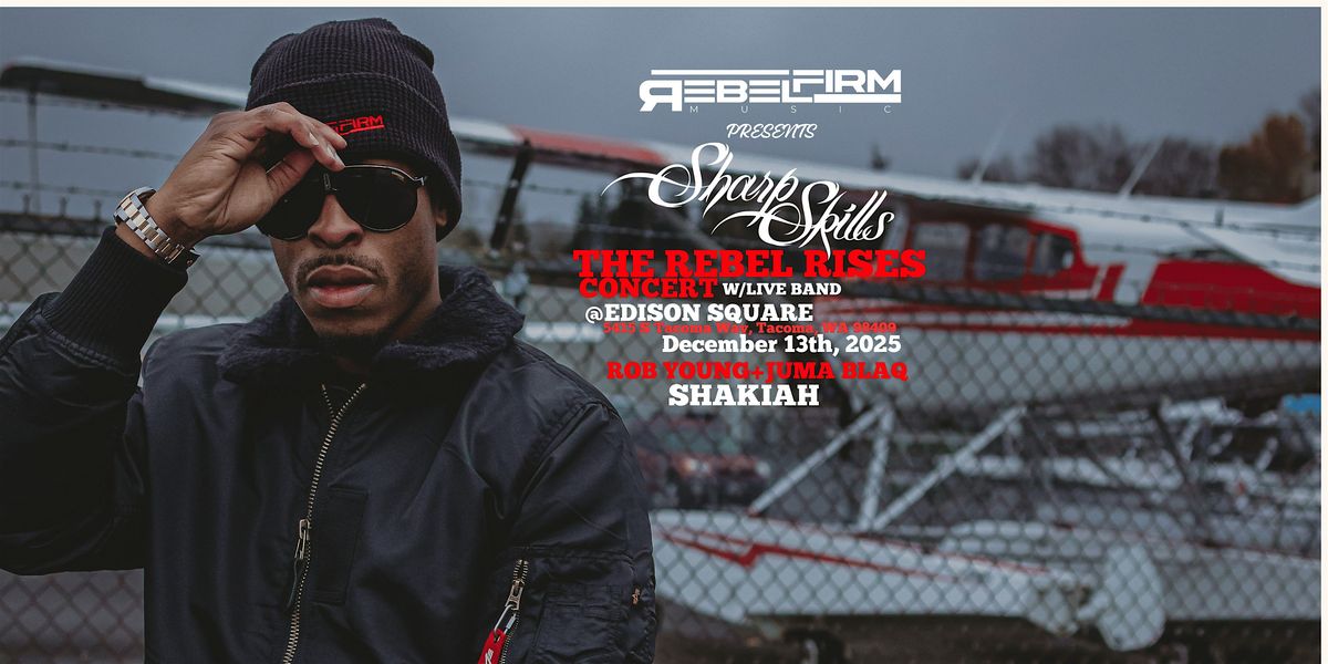 The Rebel Rises Concert: Sharp Skills w/ Live Band, 13 December | Event in Tacoma | AllEvents