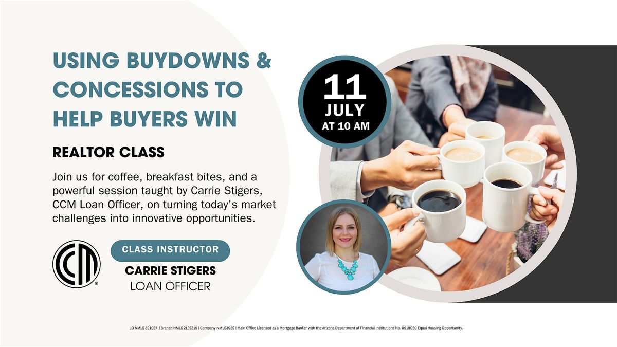 Using Buydowns & Concessions to Help Buyers Win, 11 July | Event in Tucson | AllEvents