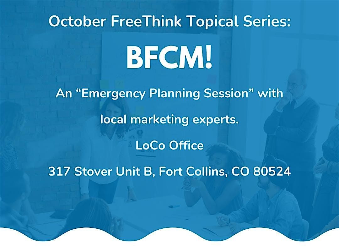 BFCM Emergency Planning Session with LoCo Think Tank, 21 October | Event in Fort Collins | AllEvents