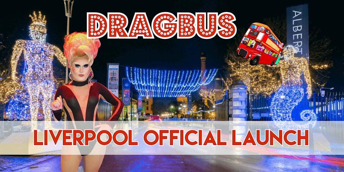 Drag Bus Liverpool - Official Launch, 6 December | Event in Liverpool | AllEvents