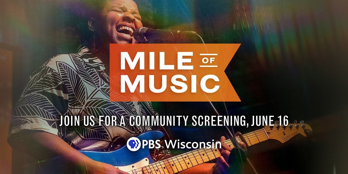 PBS Wisconsin's Mile of Music Community Screening, 16 June | Event in Appleton | AllEvents