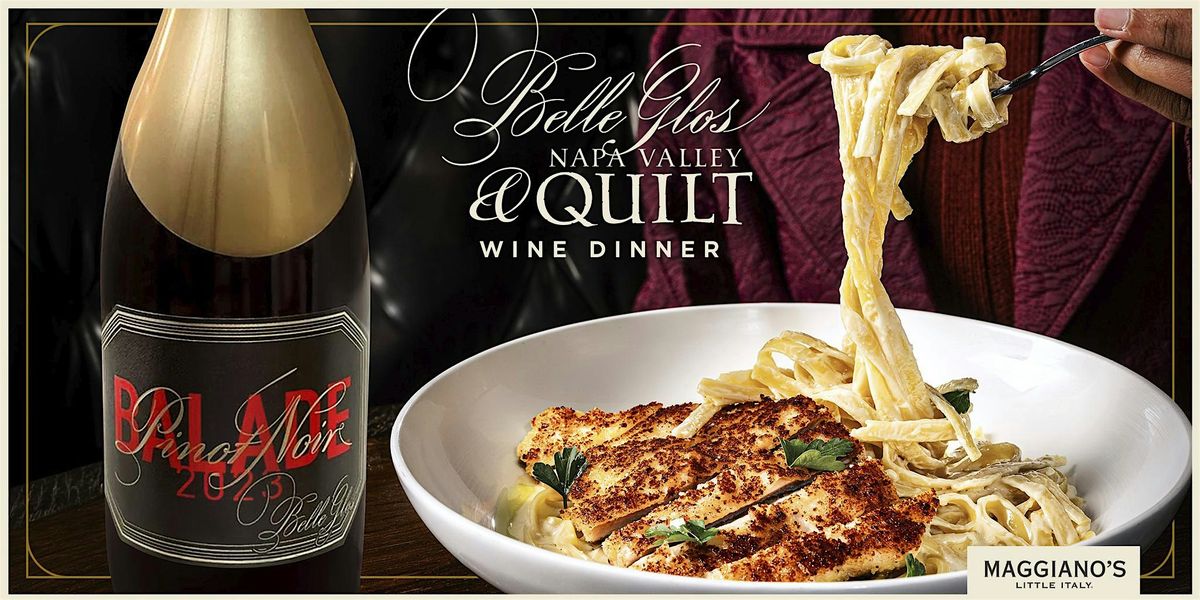 Maggiano's St. Louis Presents our Belle Glos and Quilt Wine Dinner, 14 June | Event in Richmond Heights | AllEvents