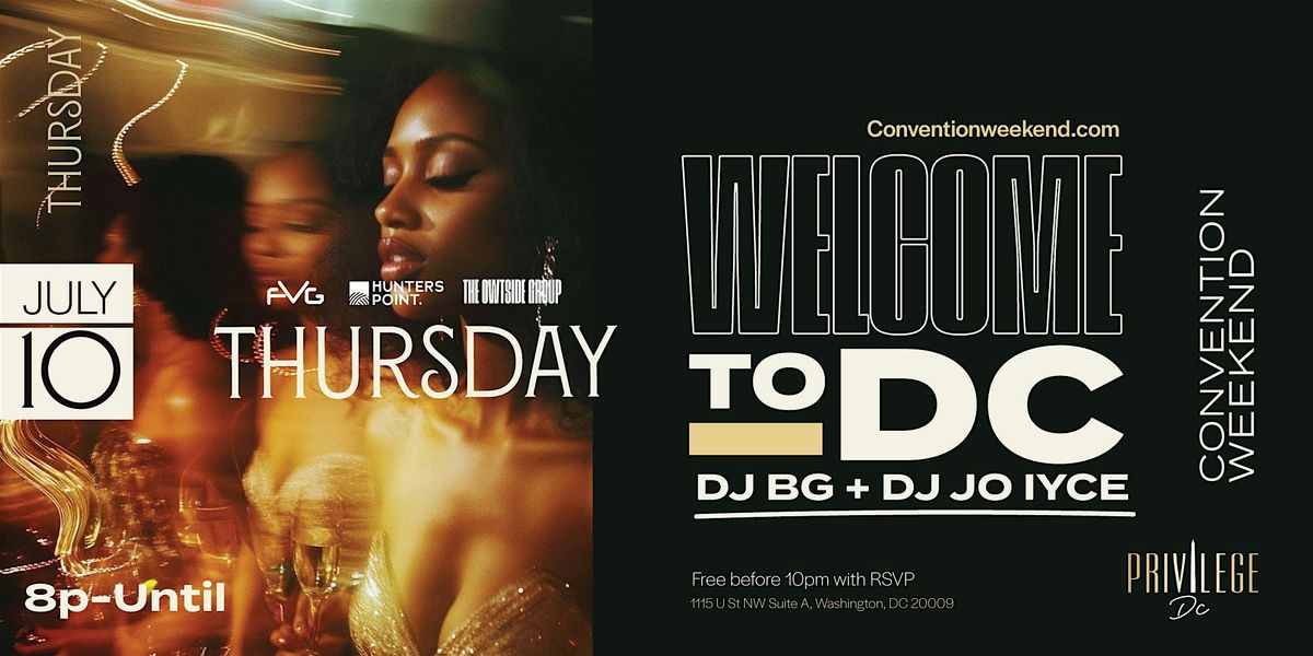 WelcomeToDC | ConventionWeekend.com | Thurs., 7/10 @PrivilegeDC | 8p-Until, 10 July | Event in Washington