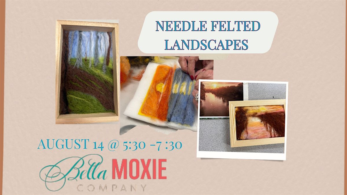 Needle Felted Landscapes at Bella Moxie, 14 August | Event in Medina | AllEvents