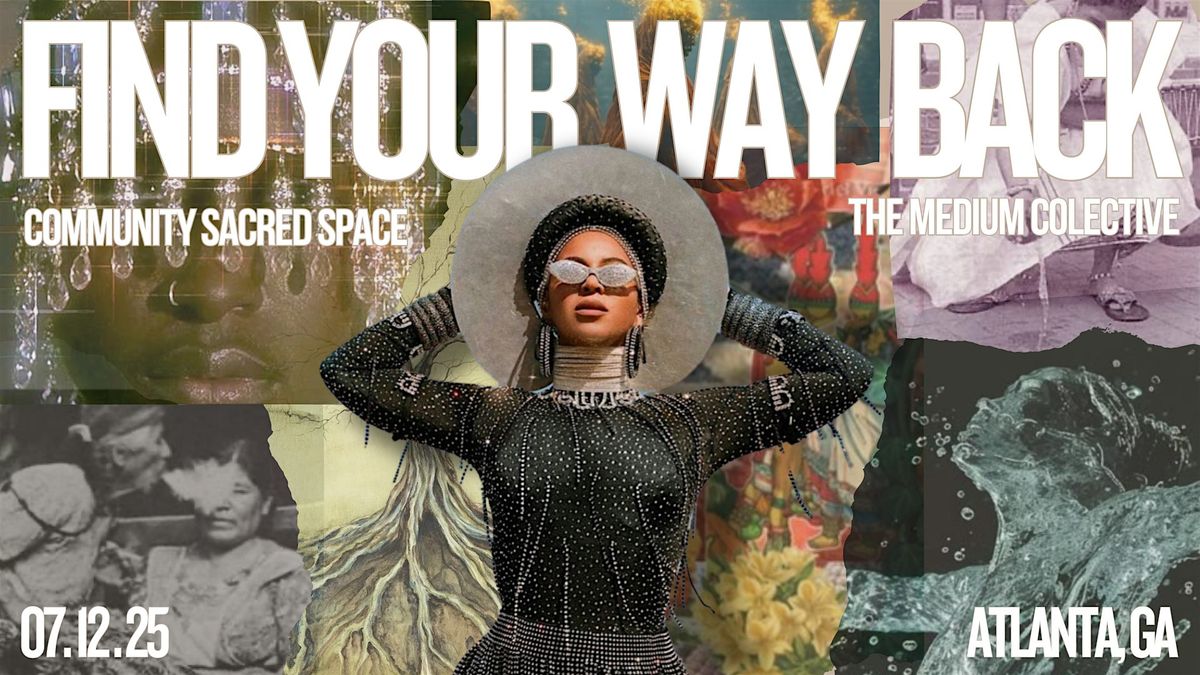 Find Your Way Back: Community Sacred Space, 12 July | Event in sandy springs | AllEvents