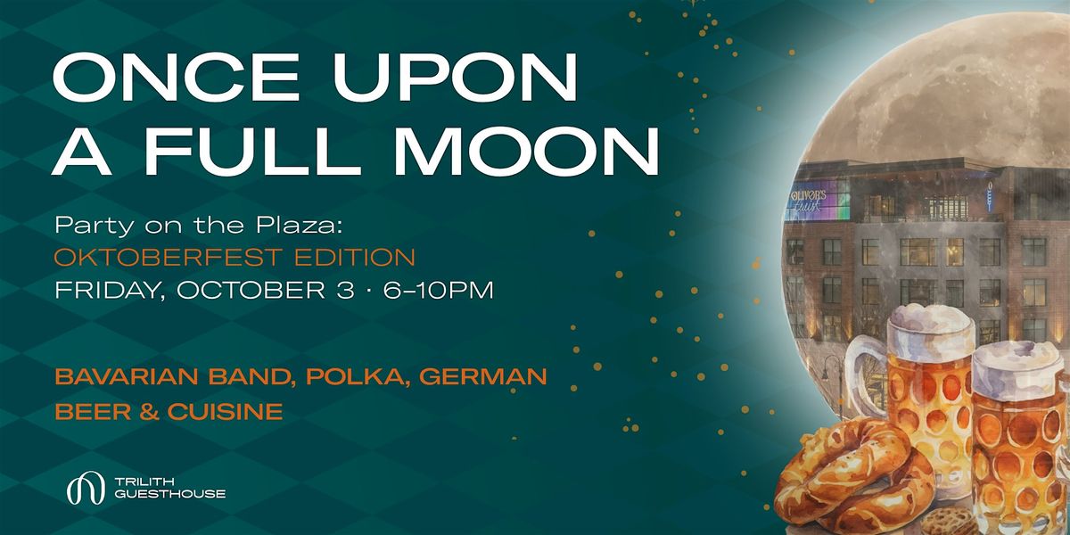 Once Upon a Full Moon: Oktoberfest - Bavarian Band & German Beer & Cuisine, 3 October | Event in Fayetteville